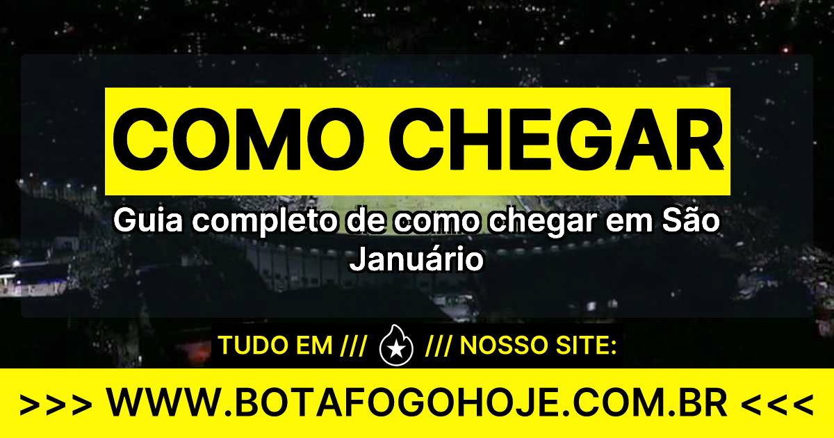 Guia completo de como chegar em São Januário
